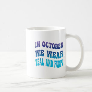 In October We Wear Teal &amp; Purpl Suicide Preven Coffee Mug