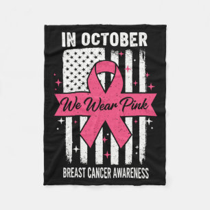 In October Wear Pink 2025 Flag Breast Cancer Fleece Blanket