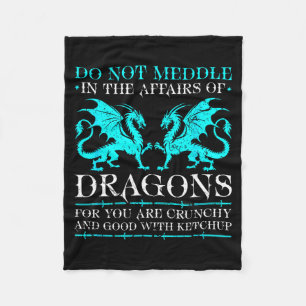 In Of Not Meddle Affairs Dragons Fantasy Fleece Blanket