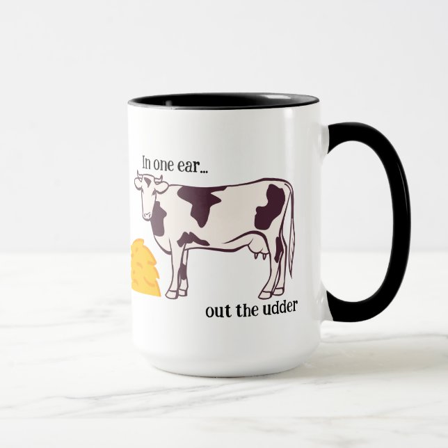 "In one ear..." Cow Pun Customizable Coffee/Tea Mug (Right)