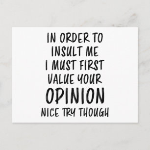In Order To Insult Me Funny Saying Sarcasm Joke Postcard