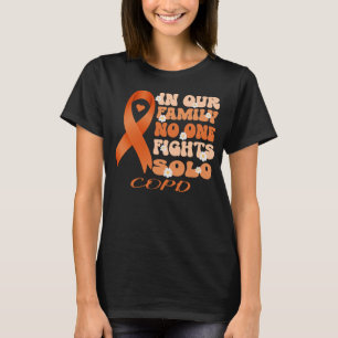 in our family no one fights solo copd  T-Shirt