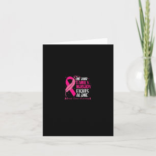 In Our Family Nobody Fights Alone - Breast Cancer  Card