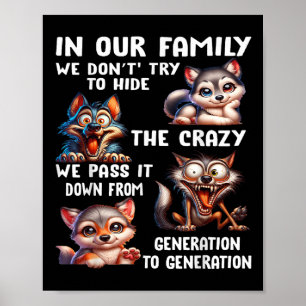 In Our Family We Dont Try To Hide The Crazy We P I Poster