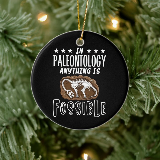 In Paleontology Anything Is Fossible Dinosaur Puns Ceramic Ornament (Tree)