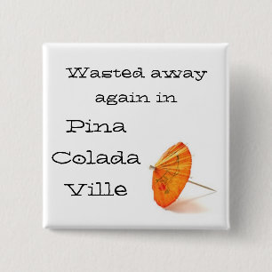 In Pina Colada Ville 2 Inch Square Button