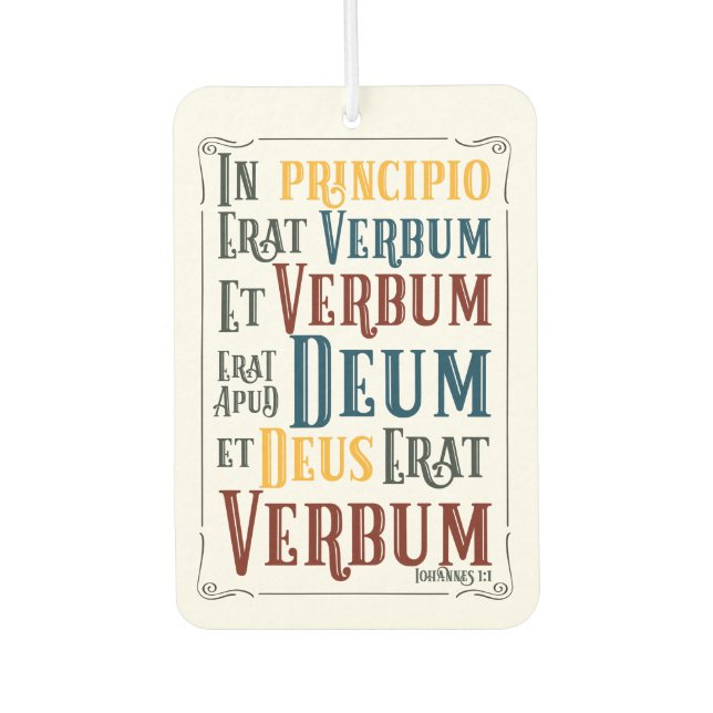 In Principio Erat Verbum Latin John 1.1 in Latin Air Freshener (Front)