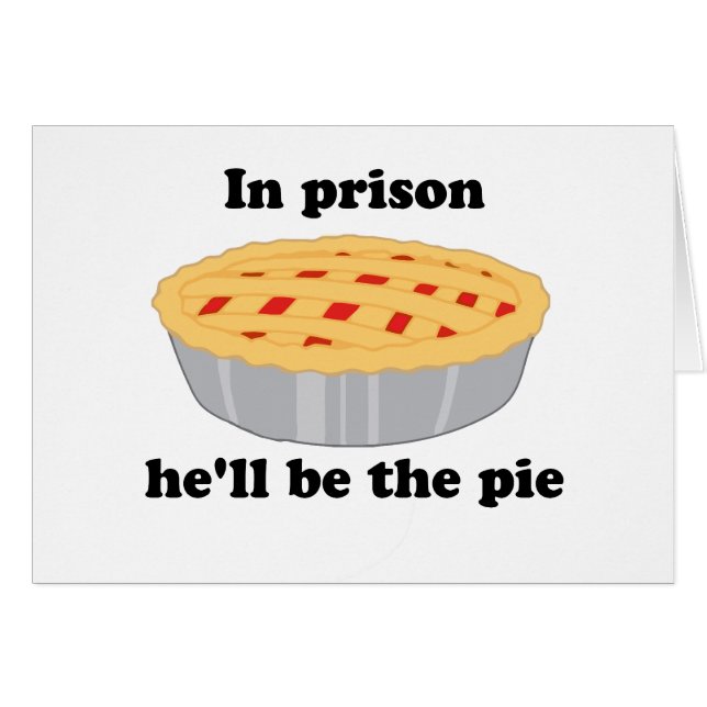In prison He'll be the pie (Front Horizontal)
