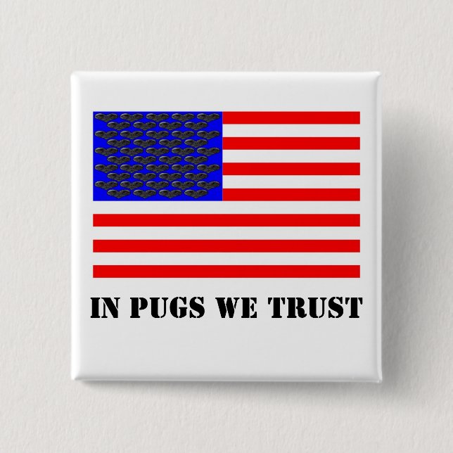 In Pugs We Trust 2 Inch Square Button (Front)