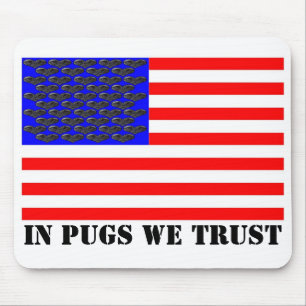 In Pugs We Trust Mouse Pad