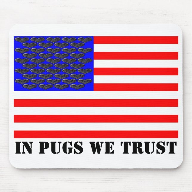 In Pugs We Trust Mouse Pad (Front)