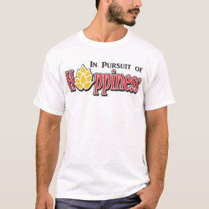 In Pursuit of Hoppiness T-Shirt