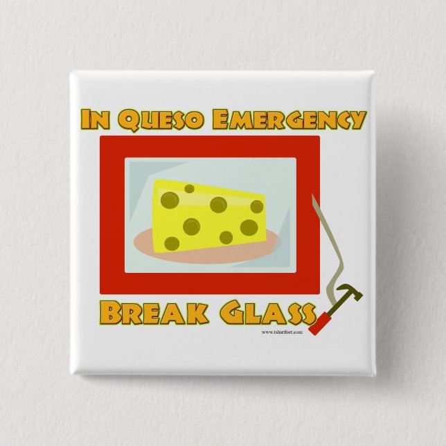In Queso Emergency Break Glass 2 Inch Square Button (Front)