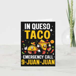 In queso emergency call 9 juan juan mexican cinco card