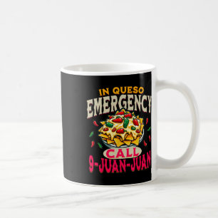 In Queso Emergency Cinco De Mayo Call 9 Juan Funny Coffee Mug