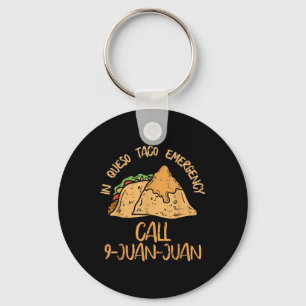 In Queso Emergency Cinco De Mayo Shirt Taco Call 9 Keychain