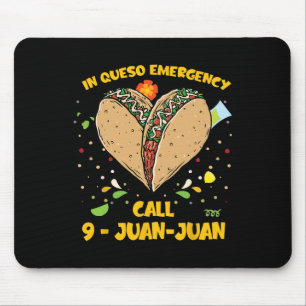 In Queso Emergency Cinco De Mayo Shirt Taco Call 9 Mouse Pad