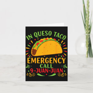 In queso taco emergency call 9-juan-juan funny card