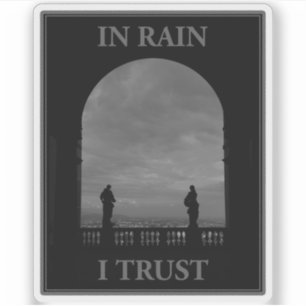 In Rain I Trust