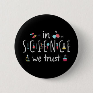 In Science we trust 2 Inch Round Button