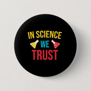 In science we trust 2 inch round button