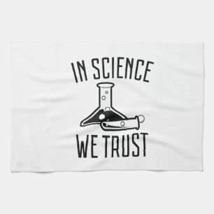 In Science We Trust Kitchen Towel