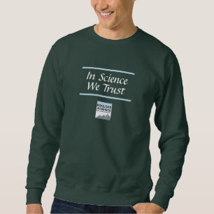 In Science We Trust Logo Men's Sweatshirt