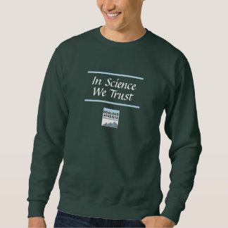 In Science We Trust Logo Men's Sweatshirt