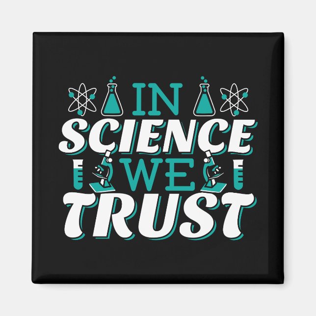 In Science We Trust Quote - Teacher Magnet (Front)