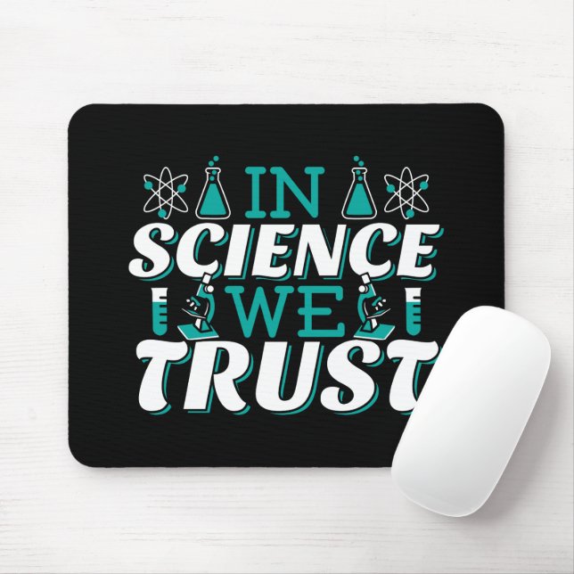 In Science We Trust Quote - Teacher Mouse Pad (With Mouse)