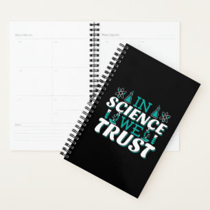 In Science We Trust Quote - Teacher Planner