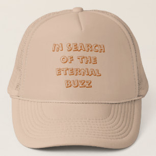 In search of the eternal buzz trucker hat