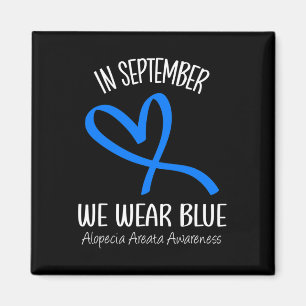 In September We Wear Blue Alopecia Areata Awarenes Magnet