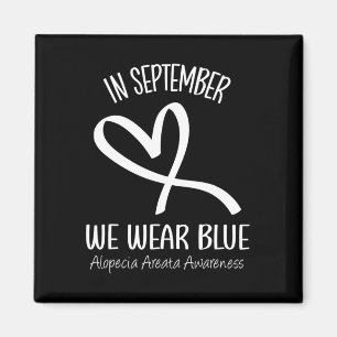 In September We Wear Blue Alopecia Areata Awarenes Magnet