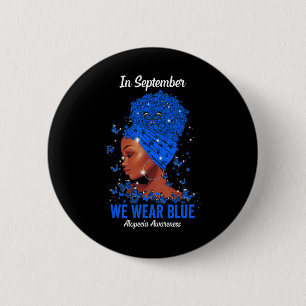 In September We Wear Blue For Alopecia Awareness B 2 Inch Round Button