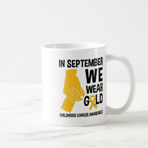 In September We Wear Gold Childhood Cancer Awarene Coffee Mug