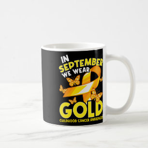 In September We Wear Gold Childhood Cancer Awarene Coffee Mug