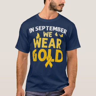 In September We Wear Gold Childhood Cancer Awarene T-Shirt