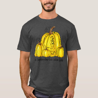 In September We Wear Gold Childhood Cancer Ribbon  T-Shirt
