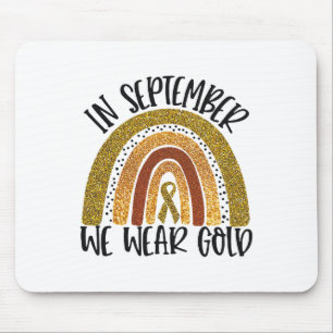 In September We Wear Gold Rainbow Childhood Cancer Mouse Pad