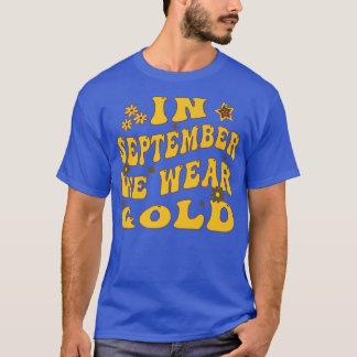 In September We Wear Golden Childhood Cancer Aware T-Shirt