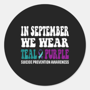 In September We Wear Teal & Purple Suicide Pre Classic Round Sticker