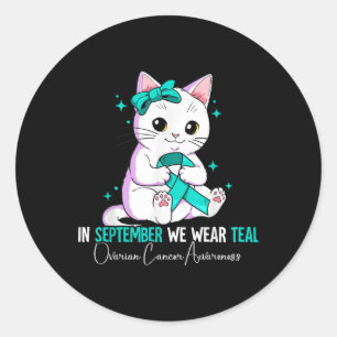 In September We Wear Teal Ovarian Cancer Awareness Classic Round Sticker
