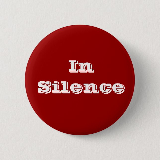 In Silence--maroon/white 2 Inch Round Button (Front)