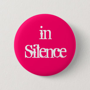 In silence--pink/white 2 inch round button