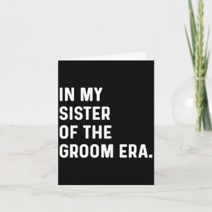 In sister of the groom era - wedding bachelorette card