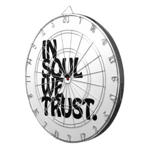 In Soul We Trust. Dartboard