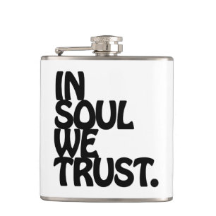 In Soul We Trust. Hip Flask