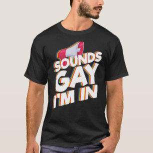 In Sounds Gay Pride Lgbtq Lgbt Pride Month T-Shirt