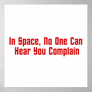 In Space, No One Can Hear You Complain Poster